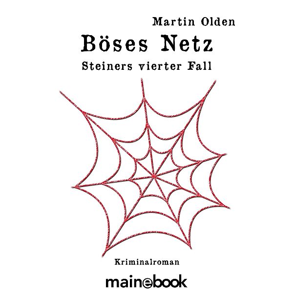 Böses Netz / Kommissar Steiner Bd.4, Martin Olden