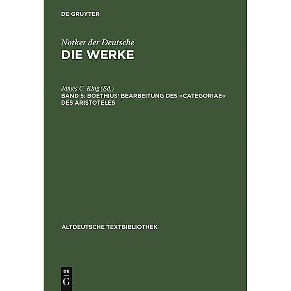 Boethius' Bearbeitung des »Categoriae« des Aristoteles / Altdeutsche Textbibliothek Bd.73
