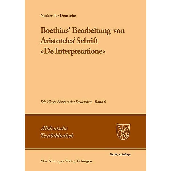 Boethius' Bearbeitung von Aristoteles' Schrift »De Interpretatione« / Altdeutsche Textbibliothek Bd.81, Notker der Deutsche