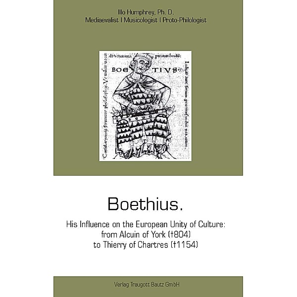 BOETHIUS (*Rome, ca. 480 - +Pavia, ca. 524), Illo Humphrey