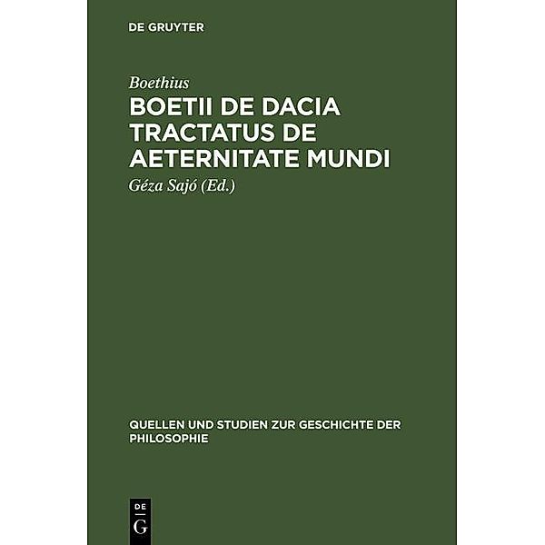 Boetii de Dacia tractatus De aeternitate mundi / Quellen und Studien zur Geschichte der Philosophie Bd.4, Boethius