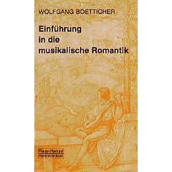 Boetticher, W: Einführung in die musikalische Romantik, Wolfgang Boetticher