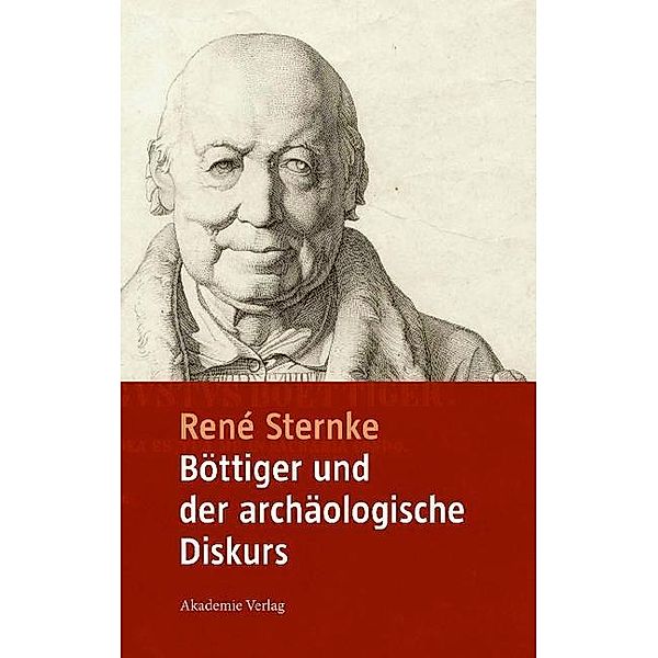 Böttiger und der archäologische Diskurs, René Sternke