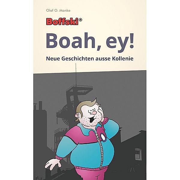 Boffski  Boah, ey!, Olaf O. Manke