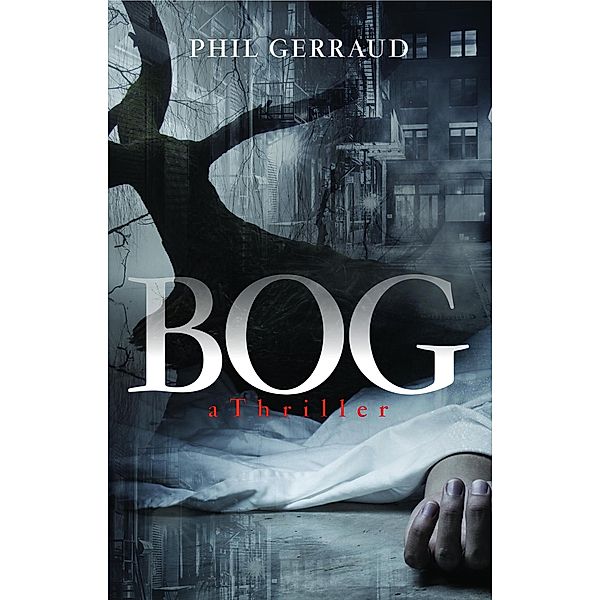 Bog: A Thriller, Phil Gerraud