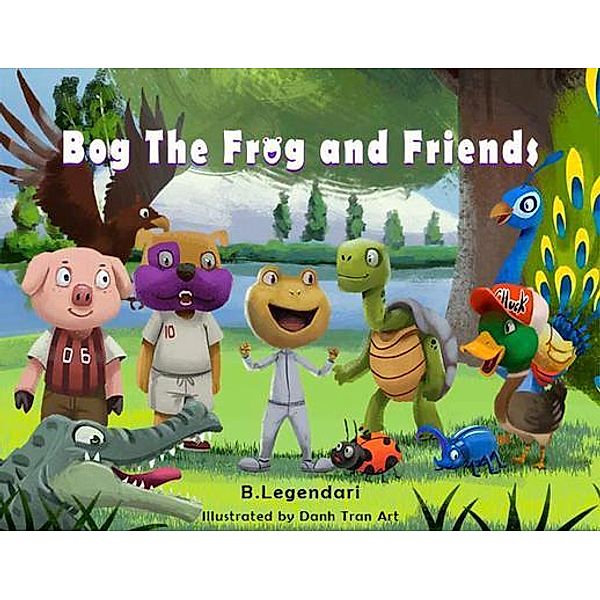 Bog the Frog and Friends, B. Legendari