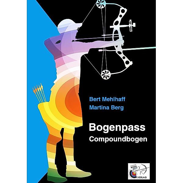 Bogenpass für Compoundbogen, Martina Berg, Bert Mehlhaff