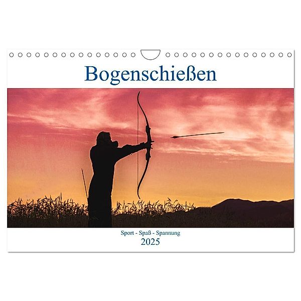 Bogenschiessen. Sport - Spass - Spannung (Wandkalender 2025 DIN A4 quer), CALVENDO Monatskalender, Calvendo, Boris Robert