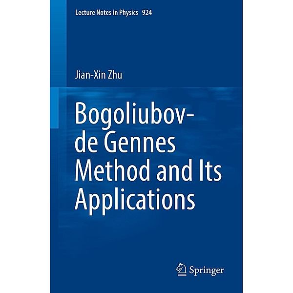Bogoliubov-de Gennes Method and Its Applications / Lecture Notes in Physics Bd.924, Jian-Xin Zhu