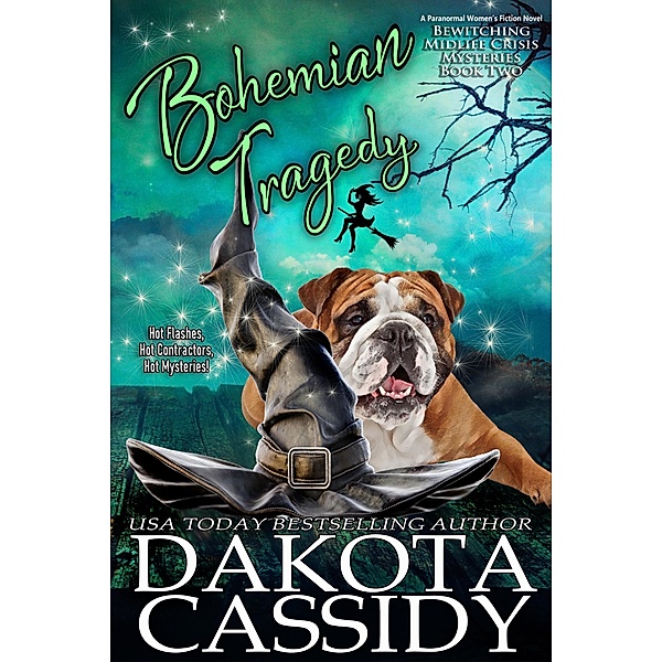 Bohemian Tragedy (A Bewitching Midlife Crisis Mystery, #2) / A Bewitching Midlife Crisis Mystery, Dakota Cassidy