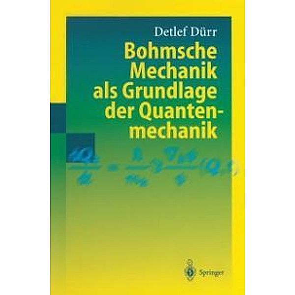 Bohmsche Mechanik als Grundlage der Quantenmechanik, Detlef Dürr