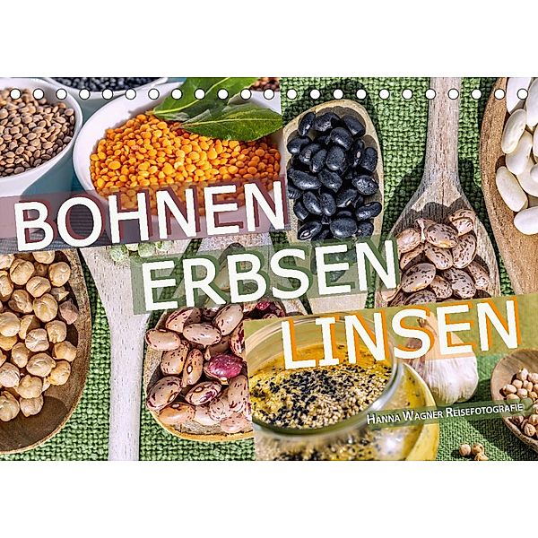 Bohnen Erbsen Linsen (Tischkalender 2023 DIN A5 quer), Hanna Wagner