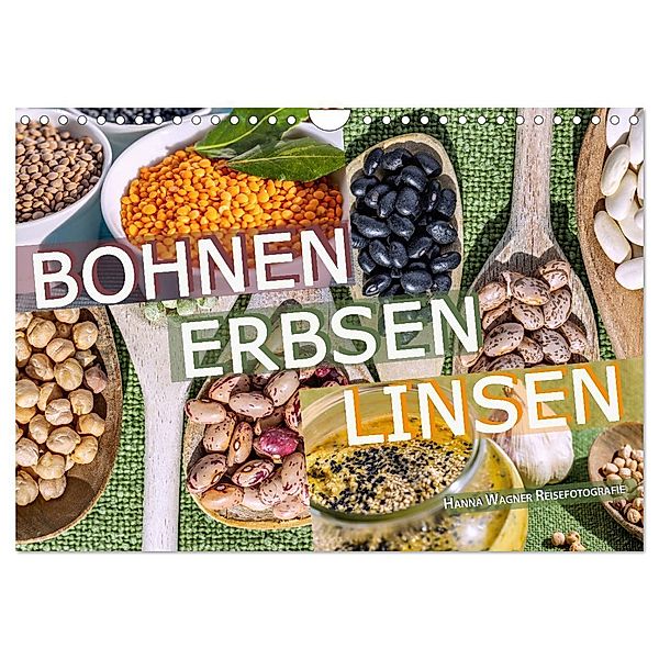 Bohnen Erbsen Linsen (Wandkalender 2025 DIN A4 quer), CALVENDO Monatskalender, Calvendo, Hanna Wagner