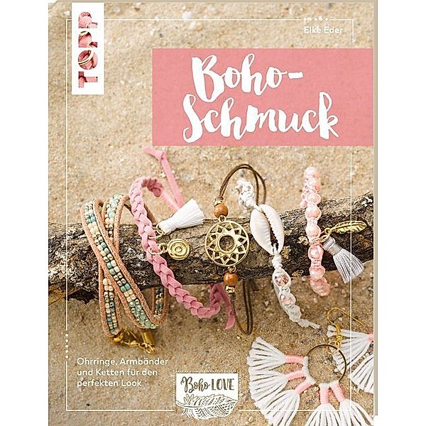 Boho Love. Boho-Schmuck, Elke Eder