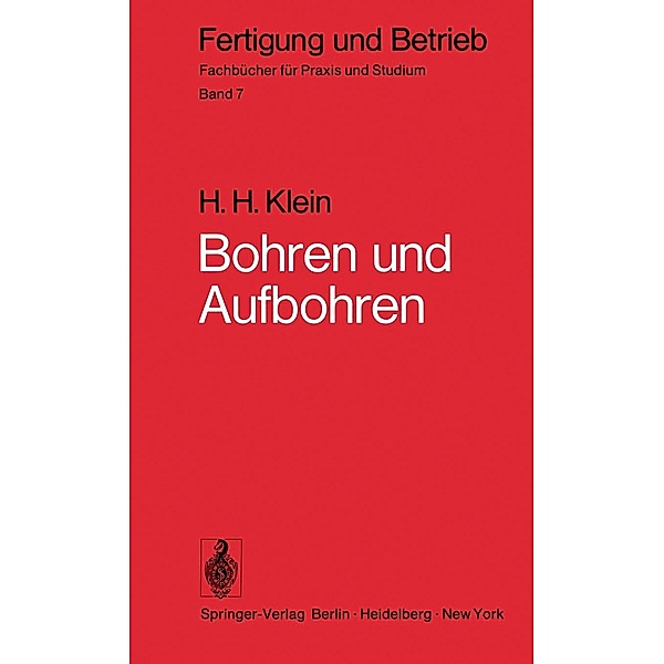 Bohren und Aufbohren / Fertigung und Betrieb Bd.7, H. H. Klein