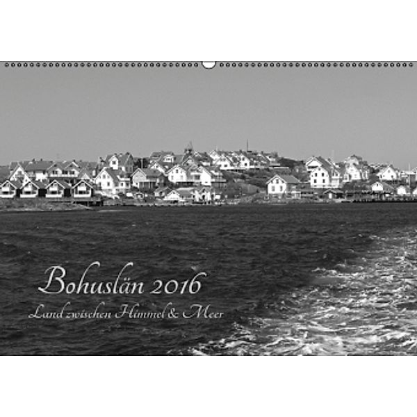 Bohuslän 2016 - Land zwischen Himmel und Meer (Wandkalender 2016 DIN A2 quer), Monika Dietsch