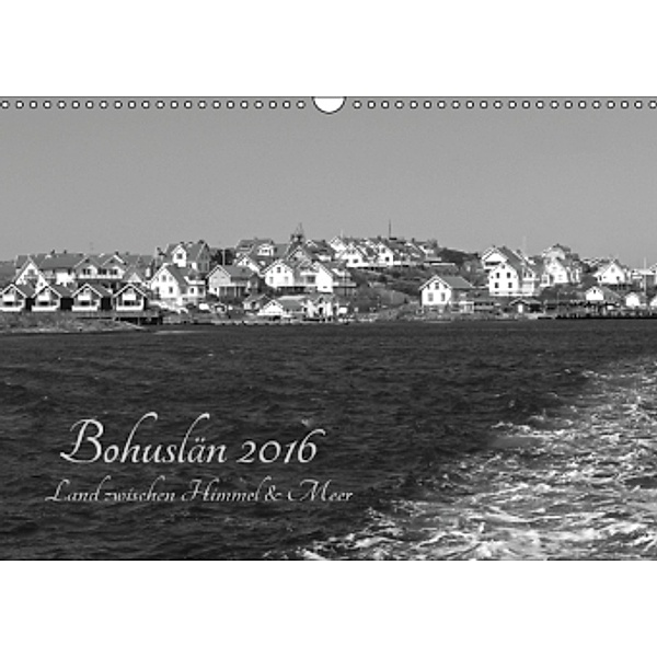 Bohuslän 2016 - Land zwischen Himmel und Meer (Wandkalender 2016 DIN A3 quer), Monika Dietsch