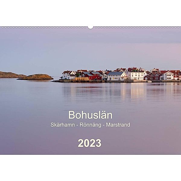 Bohuslän. Skärhamn - Rönnäng - Marstrand (Wandkalender 2023 DIN A2 quer), Klaus Kolfenbach
