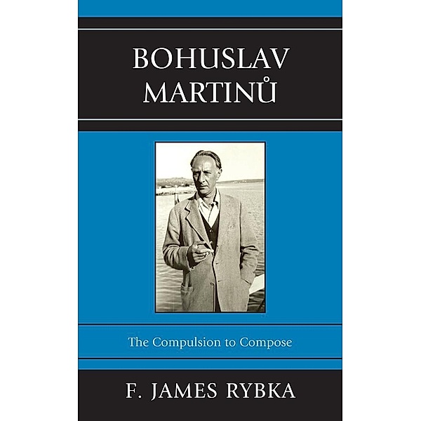 Bohuslav Martinu, F. James Rybka