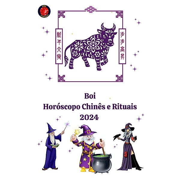 Boi Horóscopo Chinês e Rituais 2024, Alina A Rubi, Angeline A. Rubi