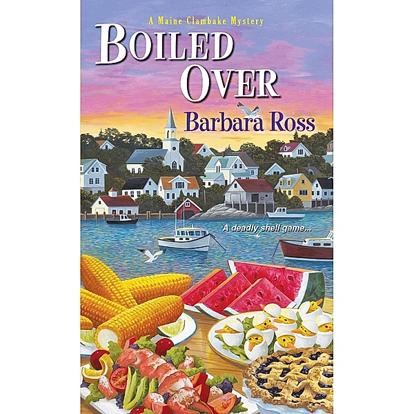 Boiled Over / A Maine Clambake Mystery Bd.2, Barbara Ross