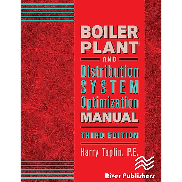 Boiler Plant and Distribution System Optimization Manual, Third Edition, Harry Taplin