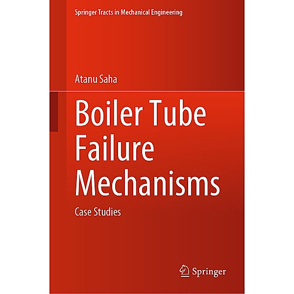 Boiler Tube Failure Mechanisms, Atanu Saha