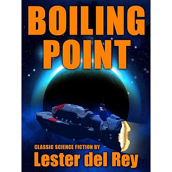 Boiling Point, Lester Del Rey