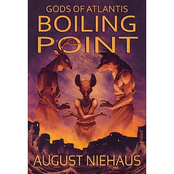 Boiling Point (Gods of Atlantis) / Gods of Atlantis, August Niehaus