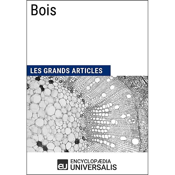 Bois, Encyclopaedia Universalis