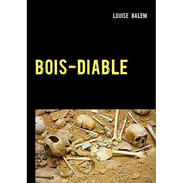 BOIS-DIABLE, Louise Balem