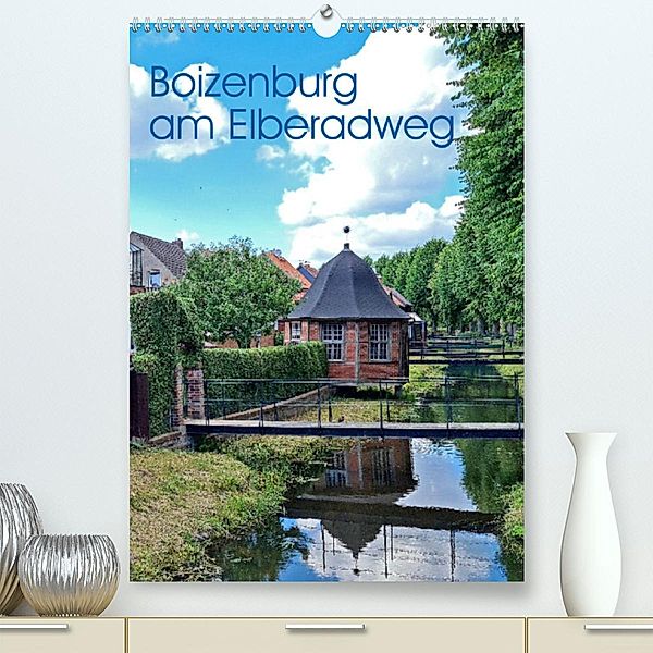 Boizenburg am Elberadweg (Premium, hochwertiger DIN A2 Wandkalender 2023, Kunstdruck in Hochglanz), Beate Bussenius