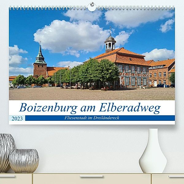 Boizenburg an der Elbe - Fliesenstadt im Dreiländereck (Premium, hochwertiger DIN A2 Wandkalender 2023, Kunstdruck in Ho, Beate Bussenius