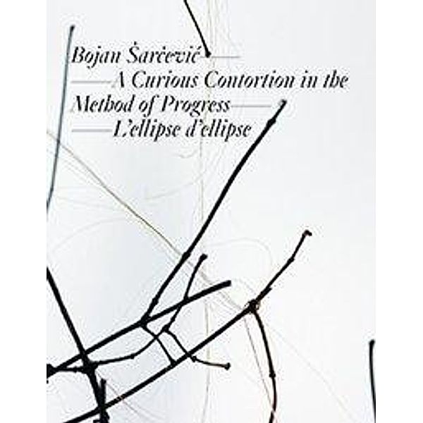 Bojan Sarcevic: A Curious Contortion in the Method of Progress L'ellipse d'ellipse, französische Ausgabe, Bojan Sarcevic