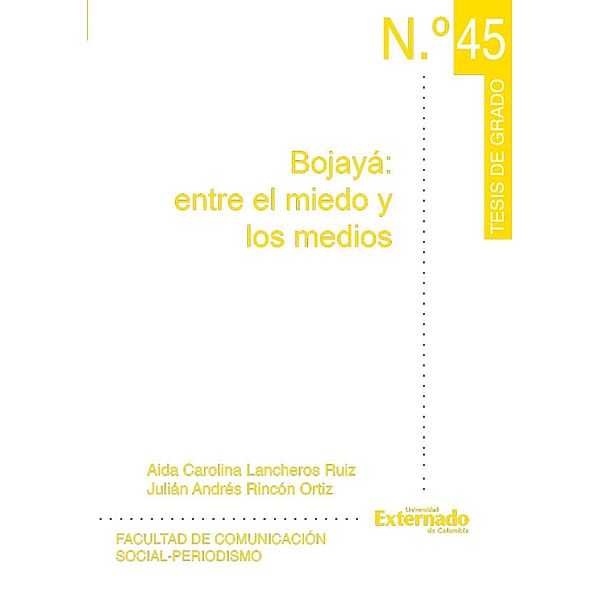 Bojayá: entre el miedo y los medios, Aida Carolina Lancheros Ruiz, Julián Andrés Rincón Ortiz