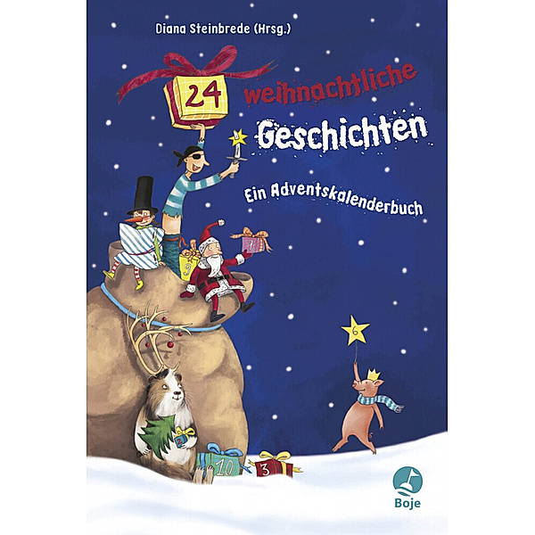Boje / 24 weihnachtliche Geschichten. Ein Adventskalenderbuch