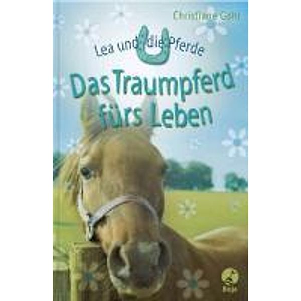 Boje: Lea und die Pferde - Das Traumpferd fürs Leben, Christiane Gohl