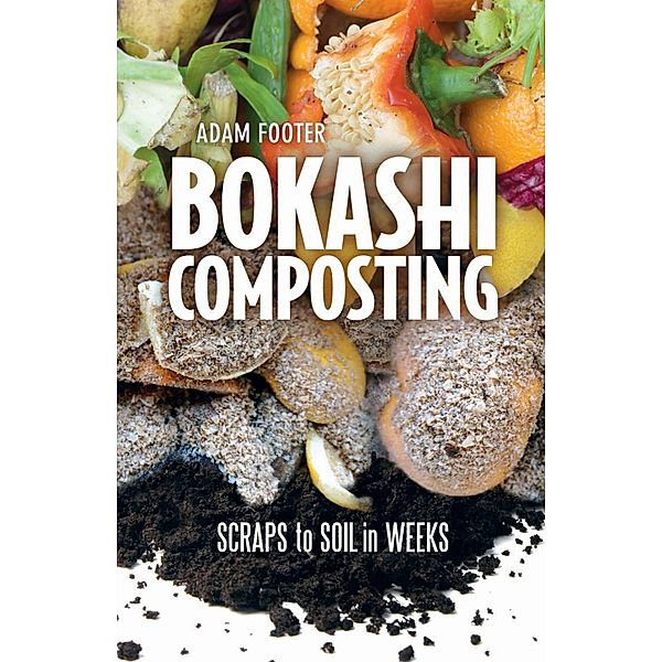 Bokashi Composting, Adam Footer