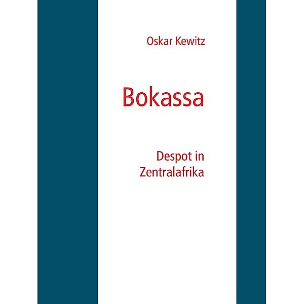 Bokassa, Oskar Kewitz