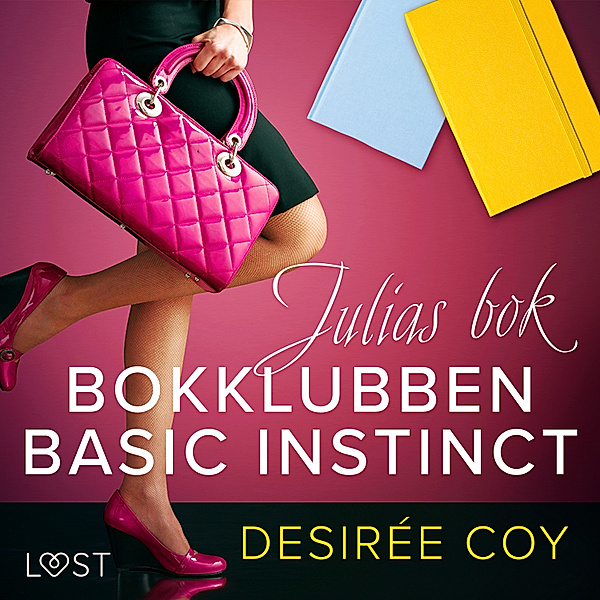 Bokklubben Basic Instinct - 1 - Bokklubben Basic Instinct: Julias bok - erotisk romance, Desirée Coy
