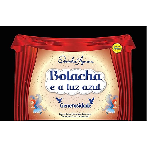 Bolacha e a luz azul (com narração) / As 7 Virtudes - Histórias do Ranchinho do Gavião Bd.4, Dorinha Aguiar