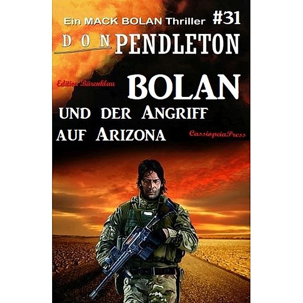 Bolan und der Angriff auf Arizona: Ein Mack Bolan Thriller #31, Don Pendleton
