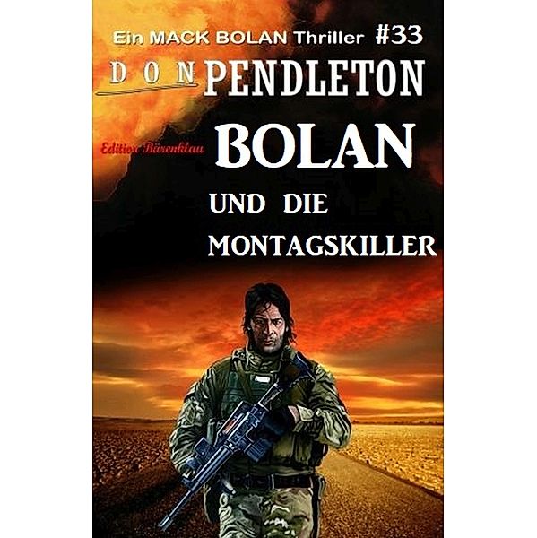 Bolan und die Montagskiller: Ein Mack Bolan Thriller #33, Don Pendleton