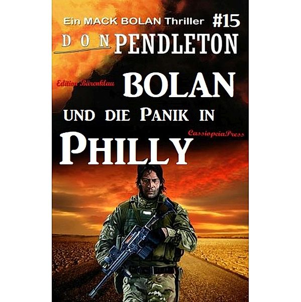 Bolan und die Panik in Philly: Ein Mack Bolan Thriller #15, Don Pendleton