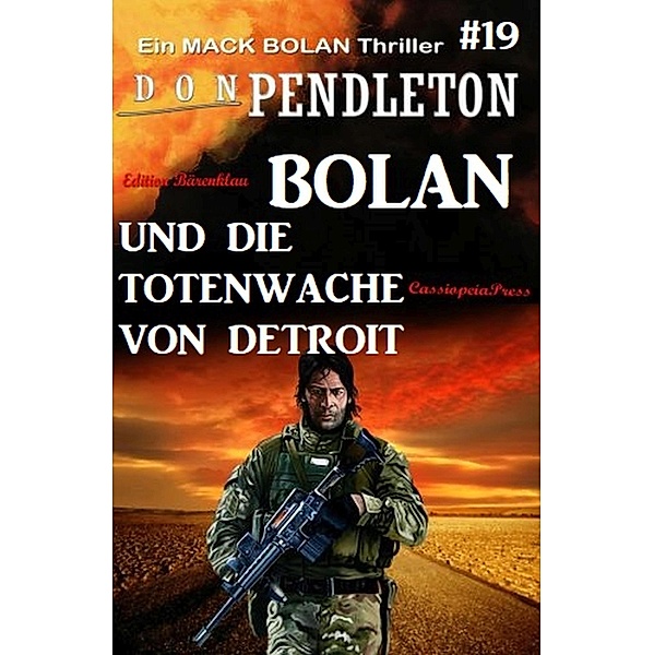 Bolan und die Totenwache von Detroit Ein Mack Bolan Thriller #19, Don Pendleton