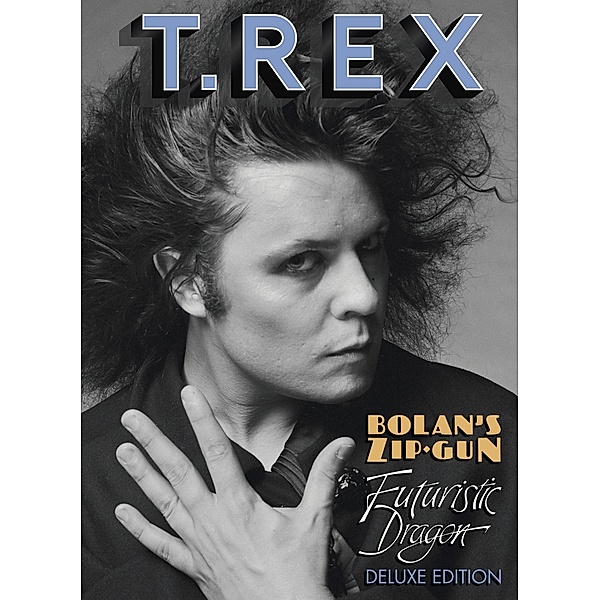 Bolan'S Zip Gun + Futuristic Dragon (Deluxe), T.Rex