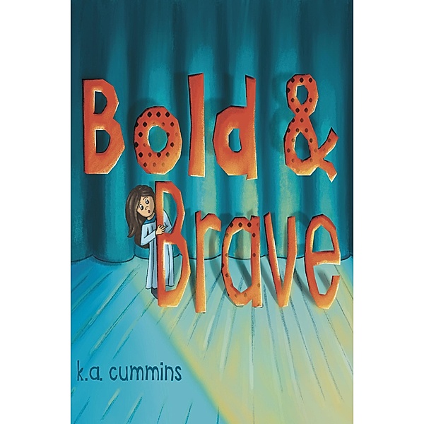 Bold and Brave, K. A. Cummins
