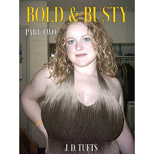 Bold and Busty (Part Two), J. D. Tufts