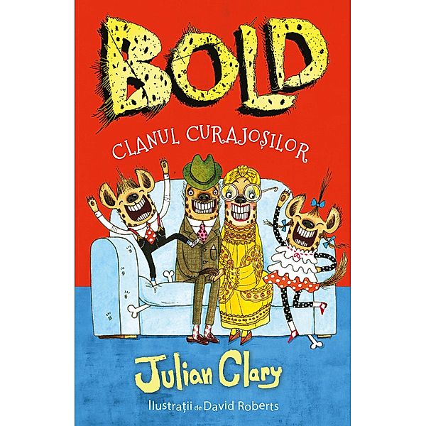 Bold / Fictiune Pentru Copii. Contemporan, Julian Clary, David Roberts