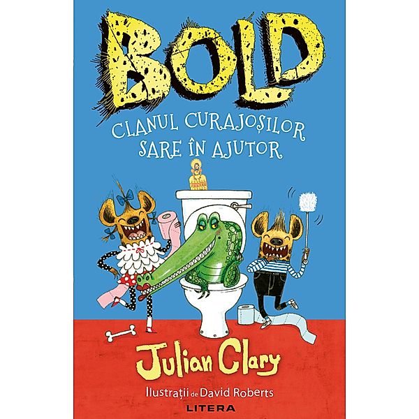 Bold / Fictiune Pentru Copii. Contemporan, Julian Clary, David Roberts